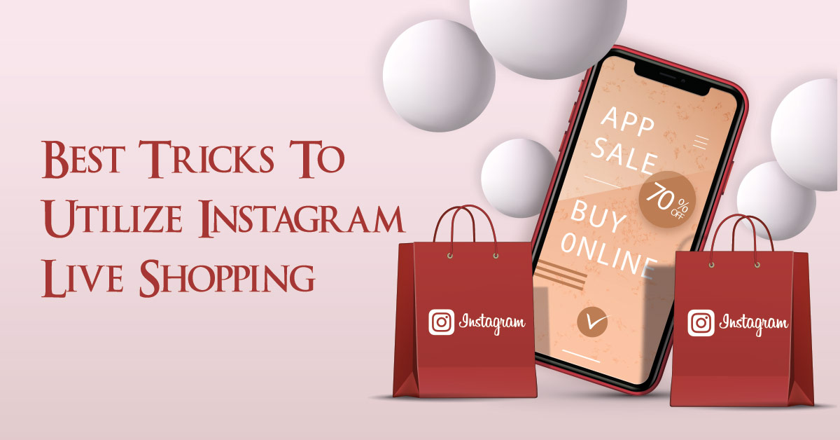 Best Tricks To Utilize Instagram Live Shopping