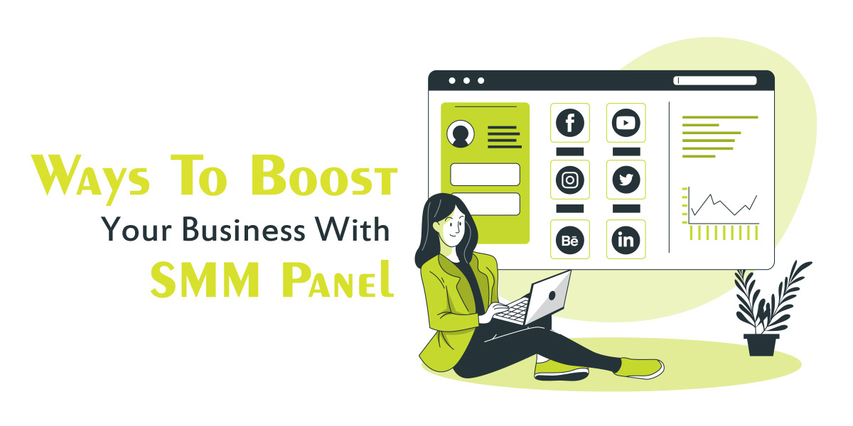 To Boost Your Business With SMM Panel